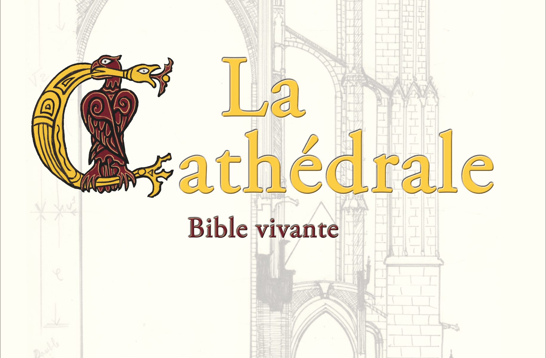 La Cathédrale - Bible vivante