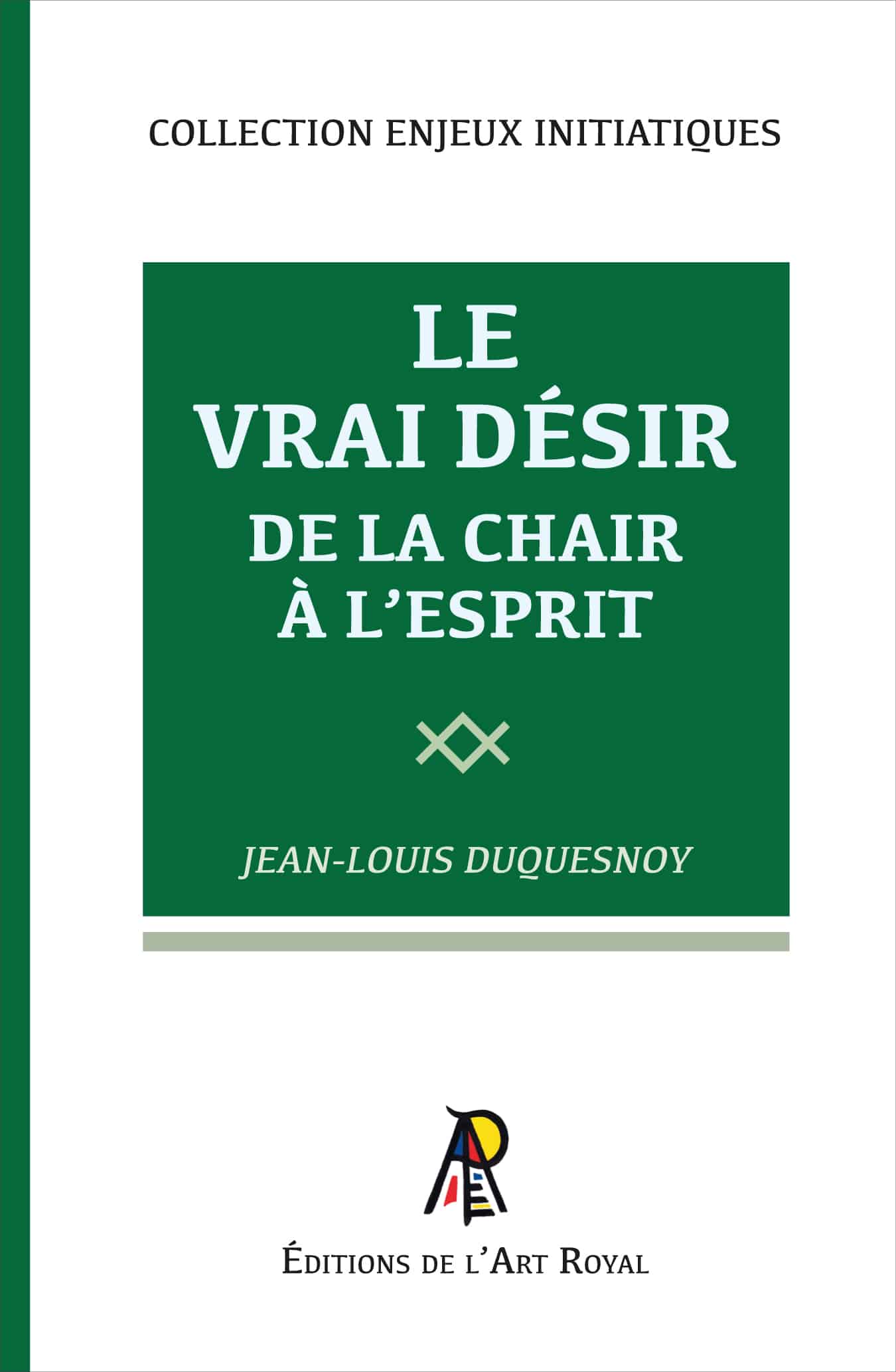 Le vrai Désir - De la chair à l'esprit