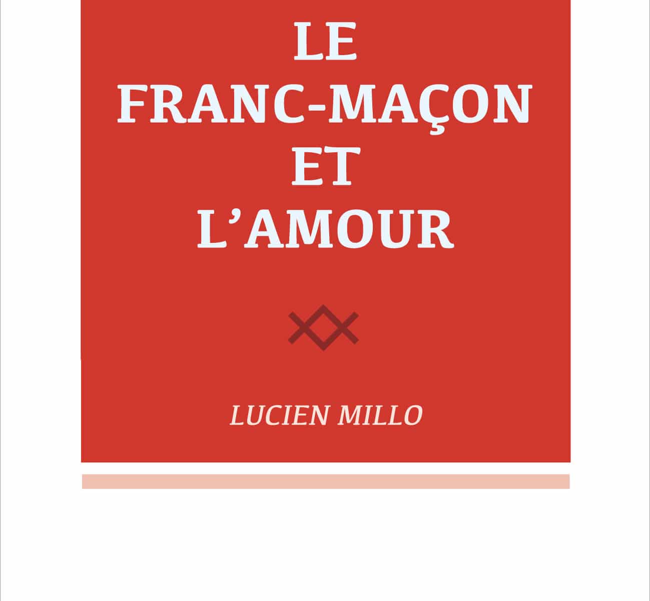 Le Franc-Maçon et l'Amour