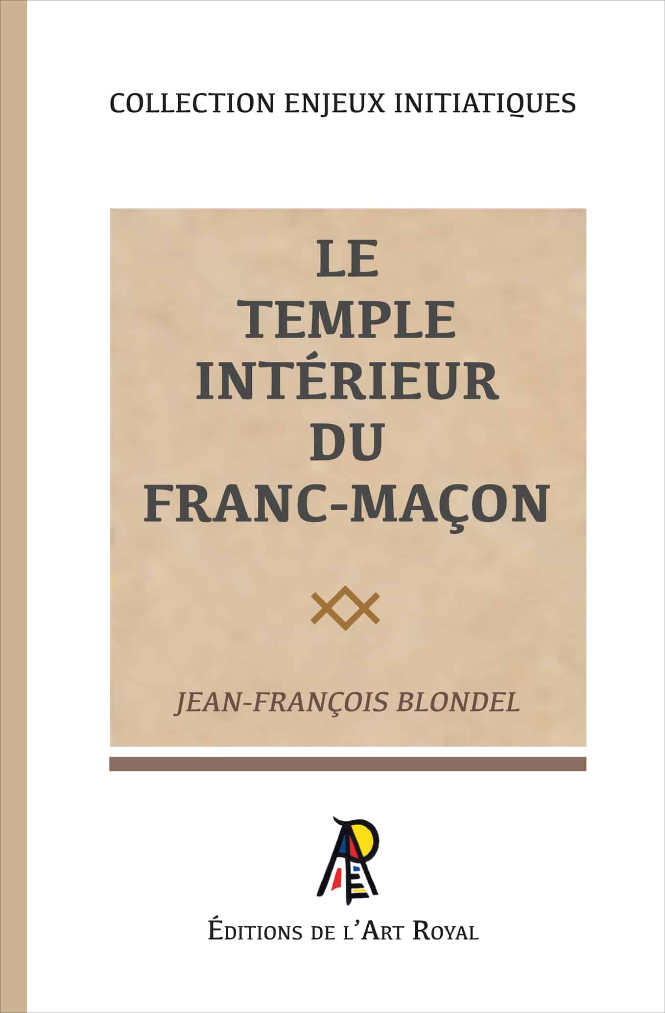 Le Temple Intérieur du Franc-Maçon