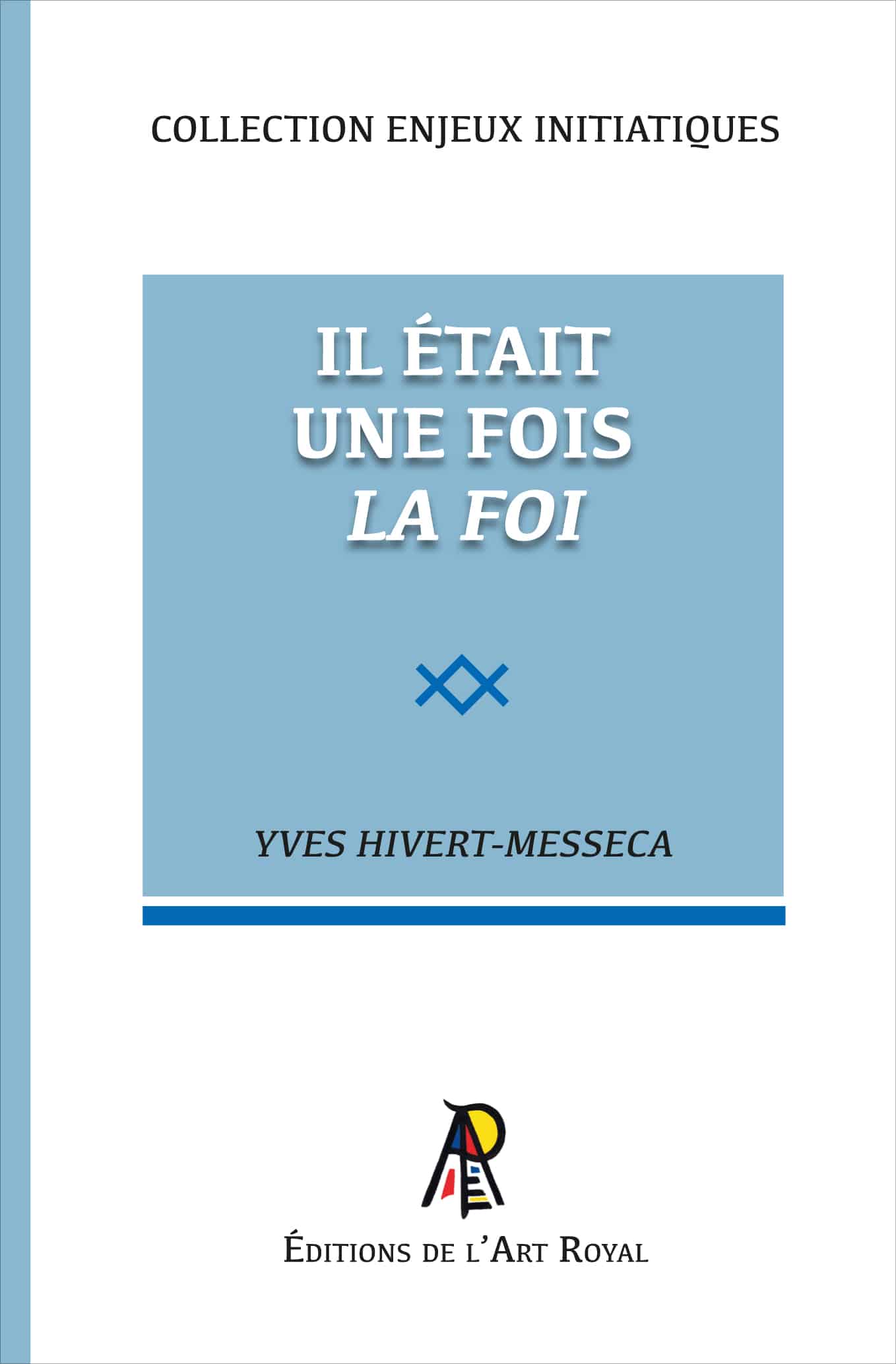 Il était une fois, la foi