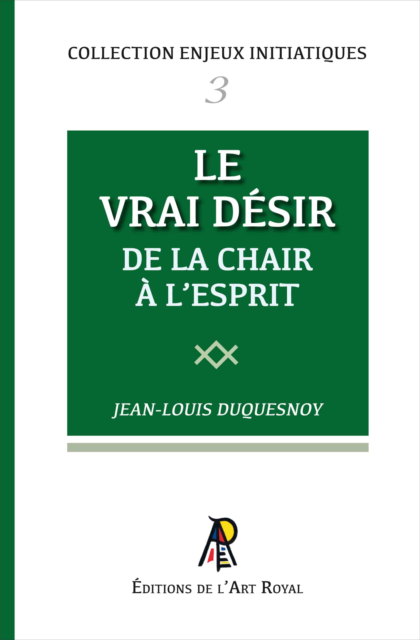 Le Vrai Désir - De la chair à l'esprit, Jean-Louis Duquesnoy