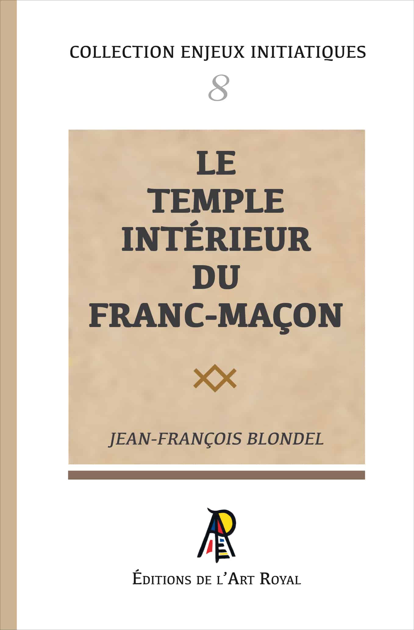 Le Temple Intérieur du franc-maçon, Jean-François Blondel