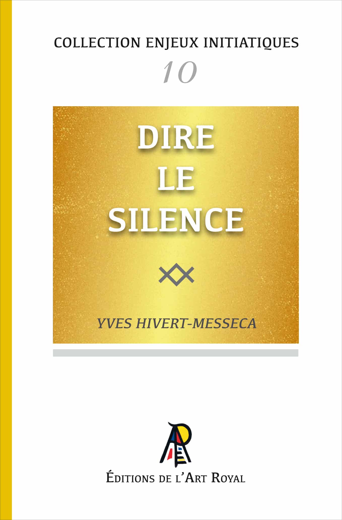 Dire le Silence, Yves Hivert-Messeca