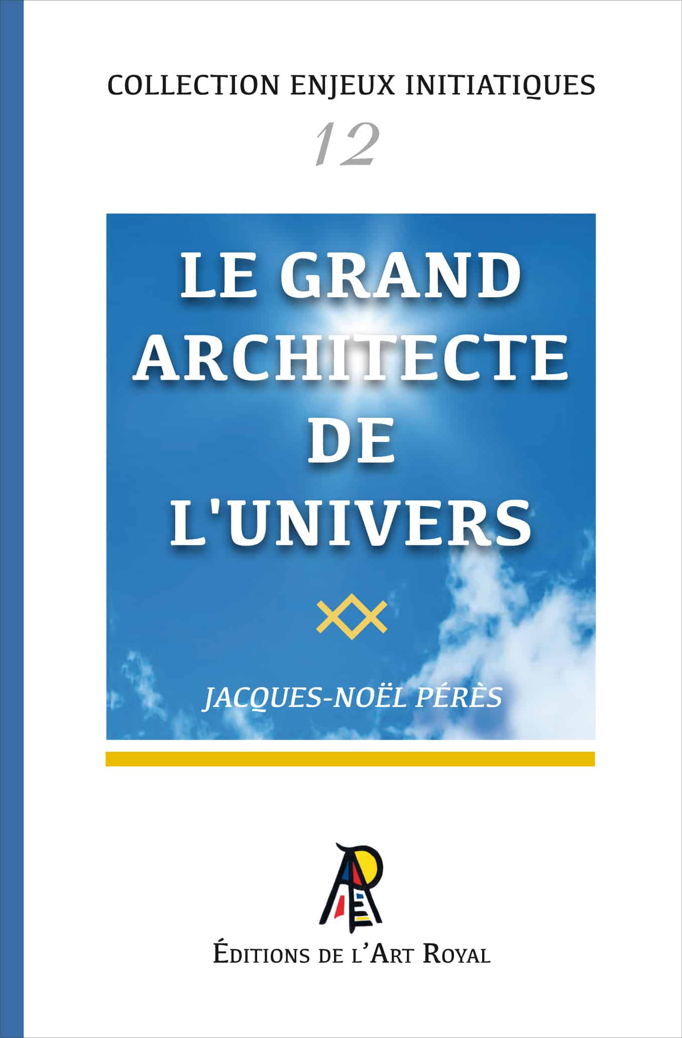 Le Grand Architecte de l'Univers, Jacques-Noël Pérès