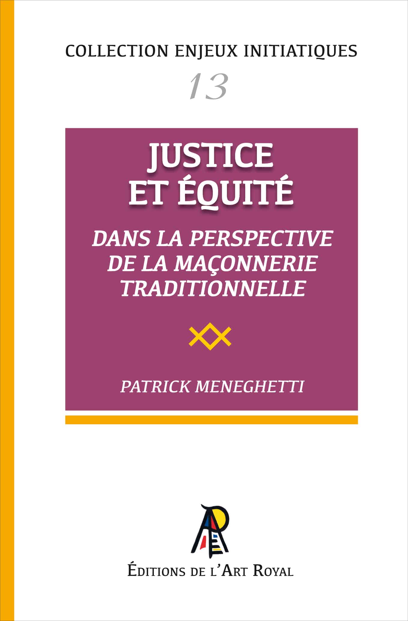 Justice et Équité dans la perspective de la Maçonnerie traditionnelle, Patrick Meneghetti