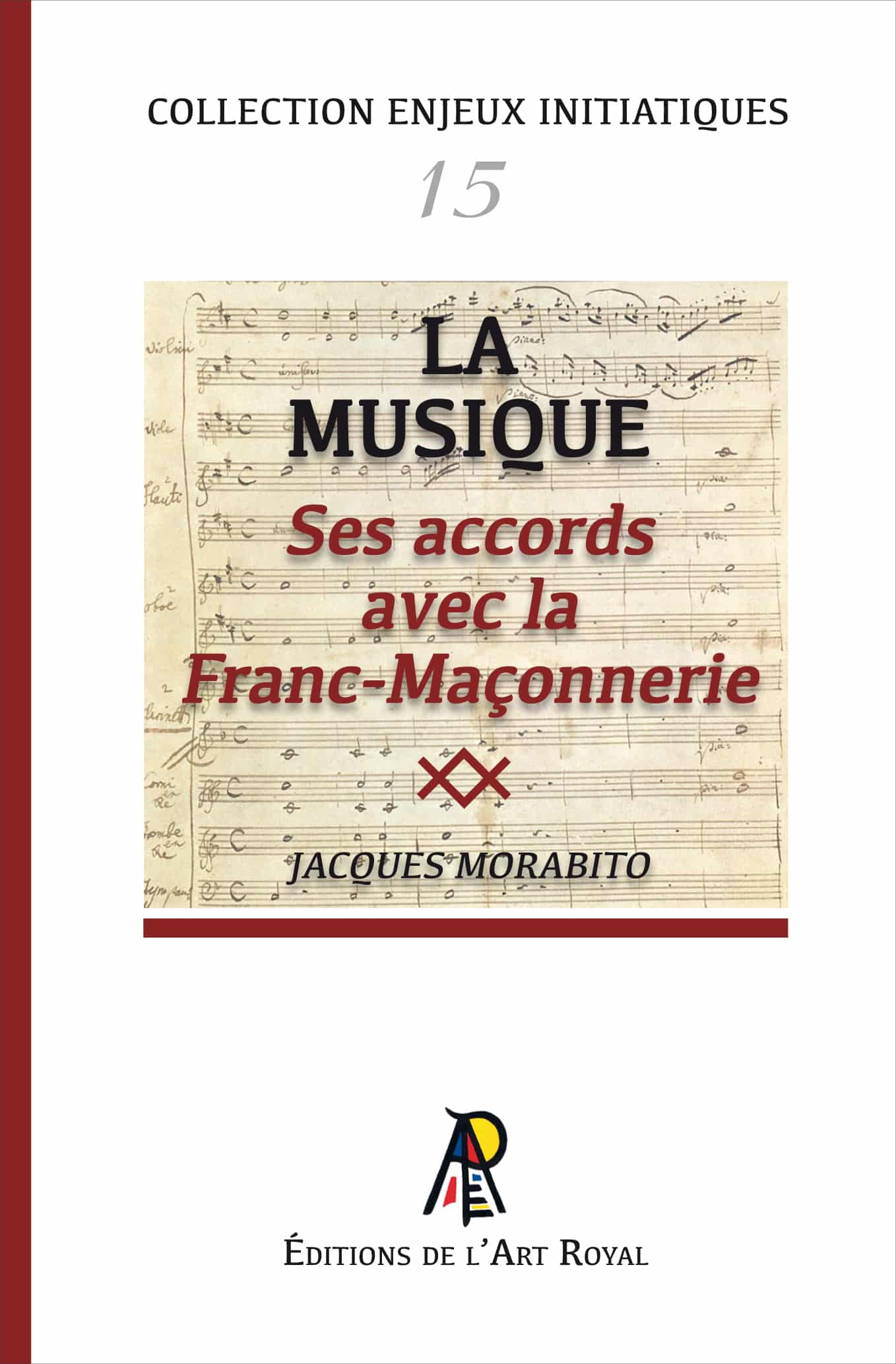La Musique - Ses Accords avec la Franc-Maçonnerie, Jacques Morabito