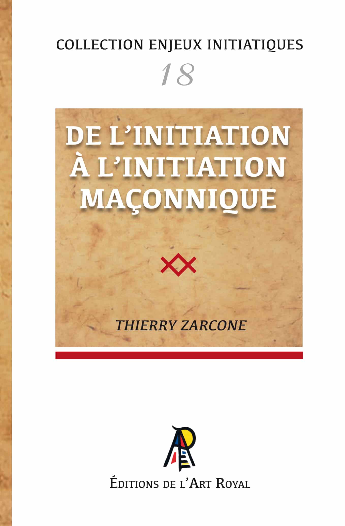 De l'initiation à l'initiation maçonnique, Thierry Zarcone