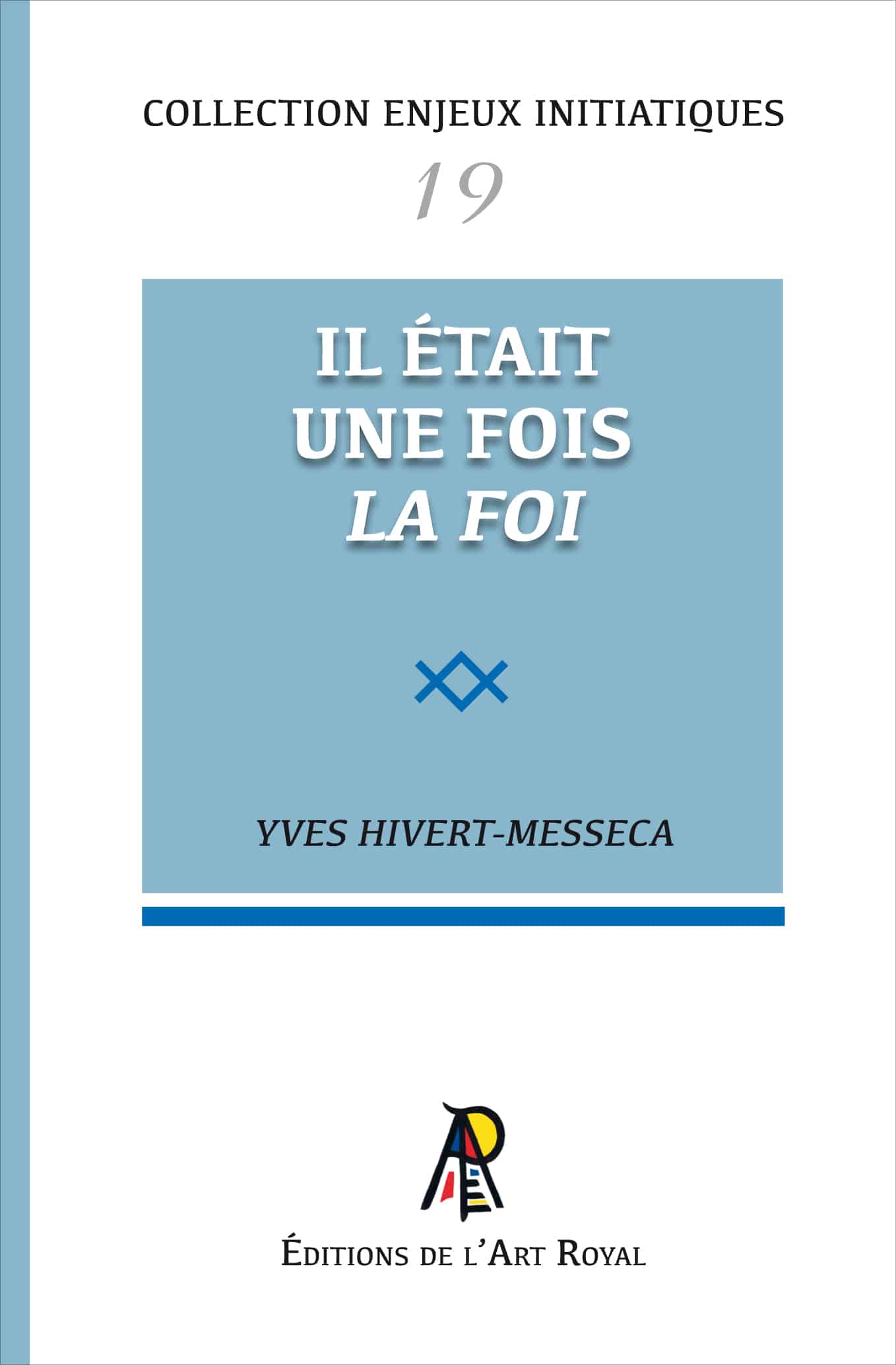 Il était une fois la foi, Yves Hivert-Messeca