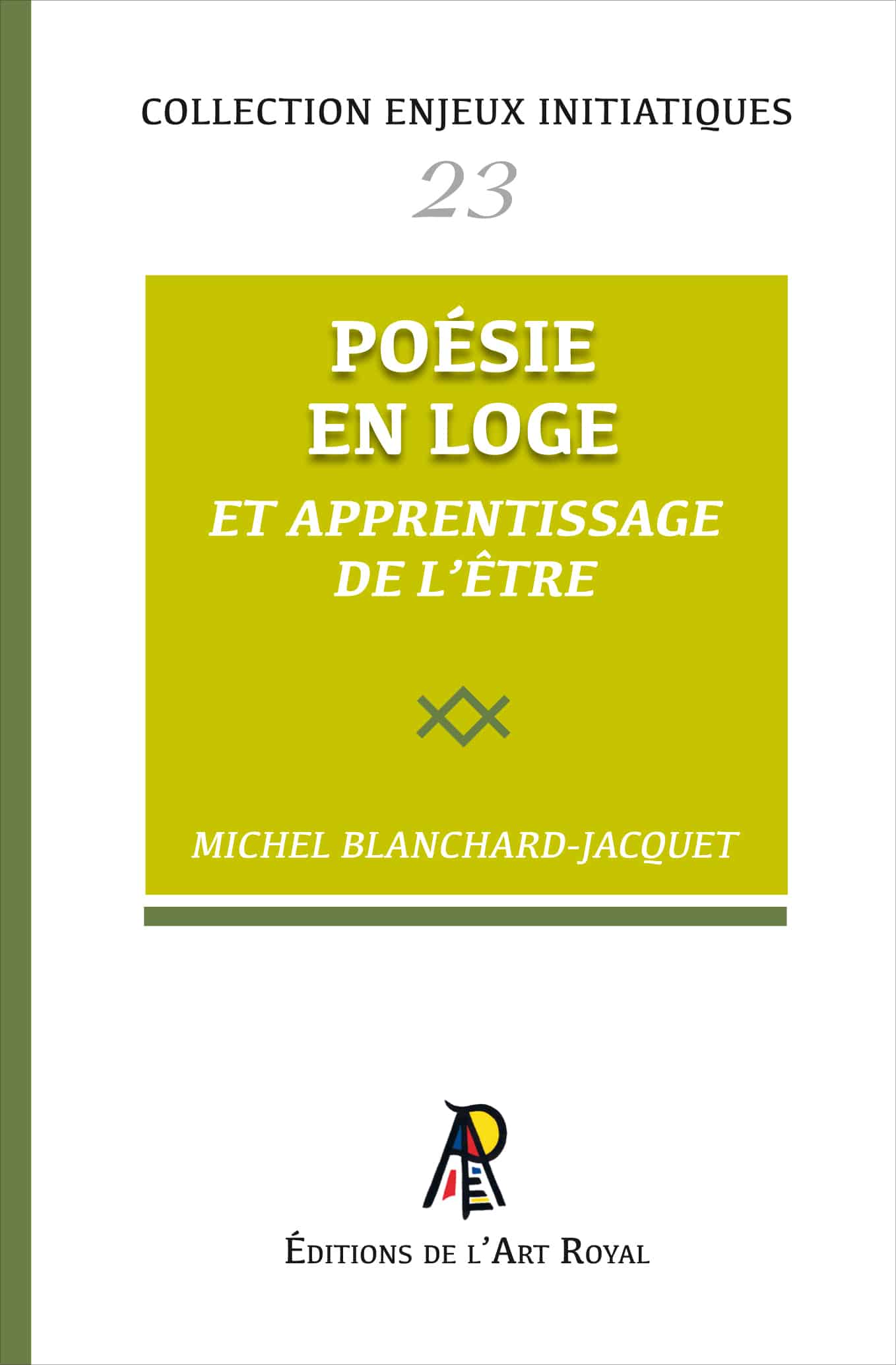 Poésie en Loge et apprentissage de l'être , Michel Blanchard-Jacquet