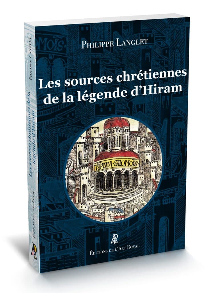 Les sources chrétiennes de la légende d'Hiram, Philippe Langlet