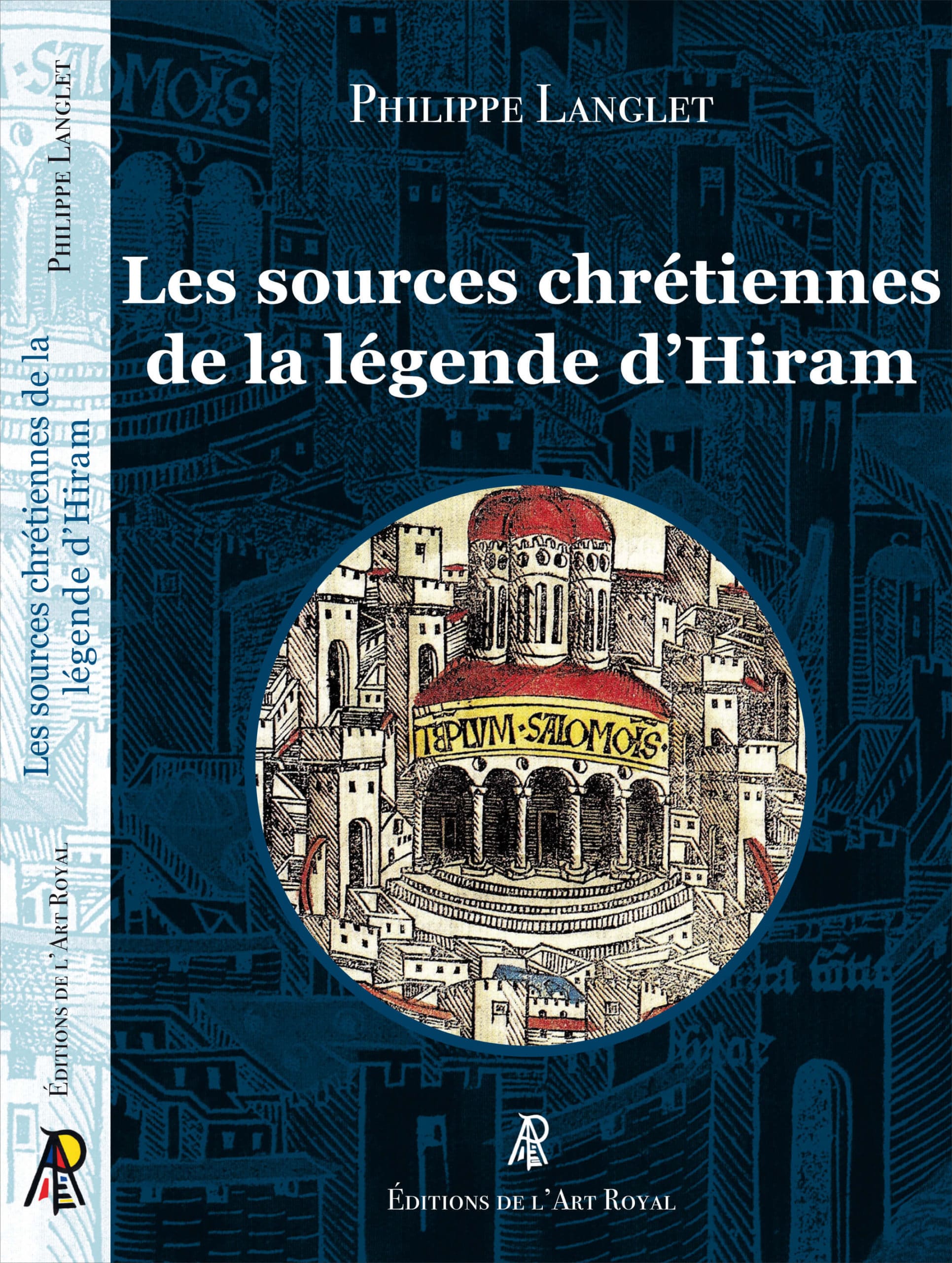 Les sources chrétiennes de la légende d'Hiram, Philippe Langlet