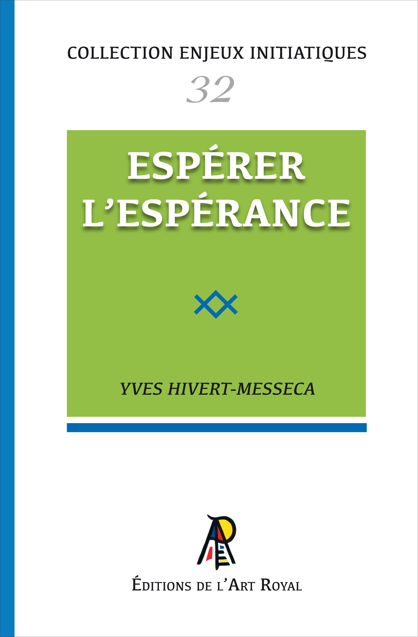 32 - Espérer l'espérance, Yves Hivert-Messeca, janvier 2024