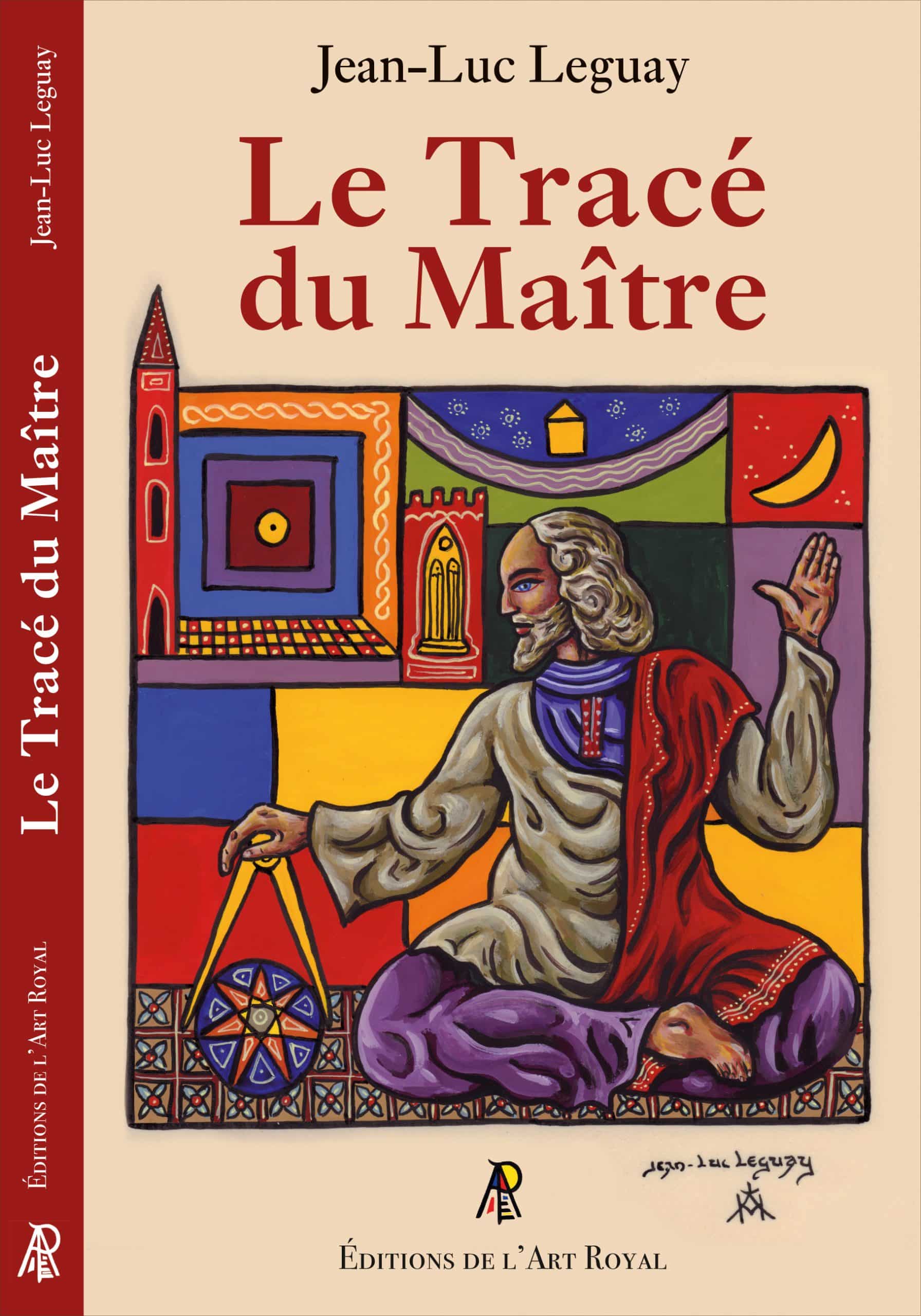 Le Tracé du Maître, Jean-Luc Leguay
