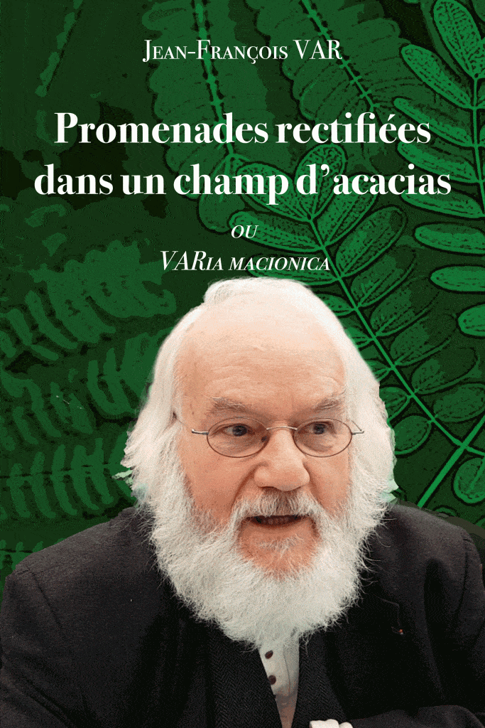 Promenades rectifiées dans un champ d'acacias - VARia MACIONICA