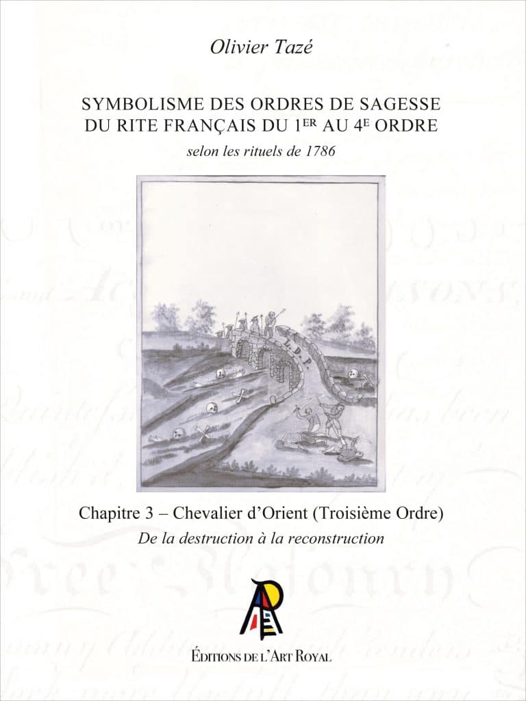 Symbolisme des Ordres de Sagesse du Rite Français du 1er au 4e Ordre, Olivier Tazé