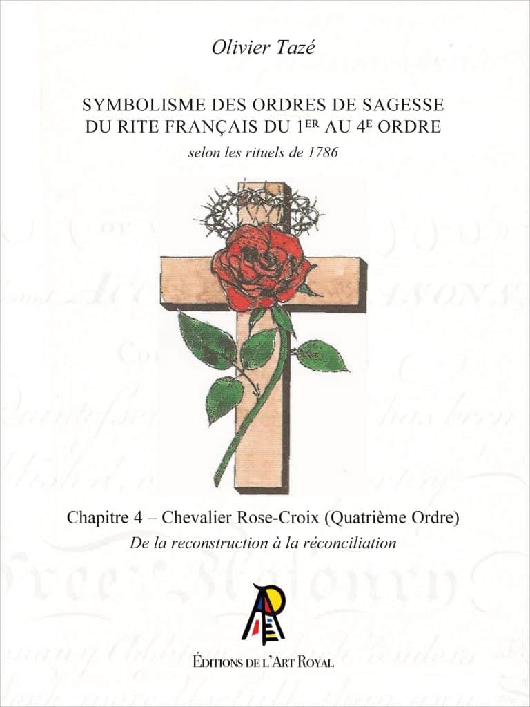 Symbolisme des Ordres de Sagesse du Rite Français du 1er au 4e Ordre, Olivier Tazé