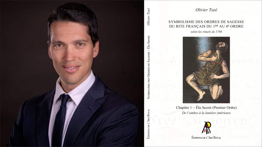 Symbolisme des Ordres de Sagesse du Rite Français du 1er au 4e Ordre, Olivier Tazé