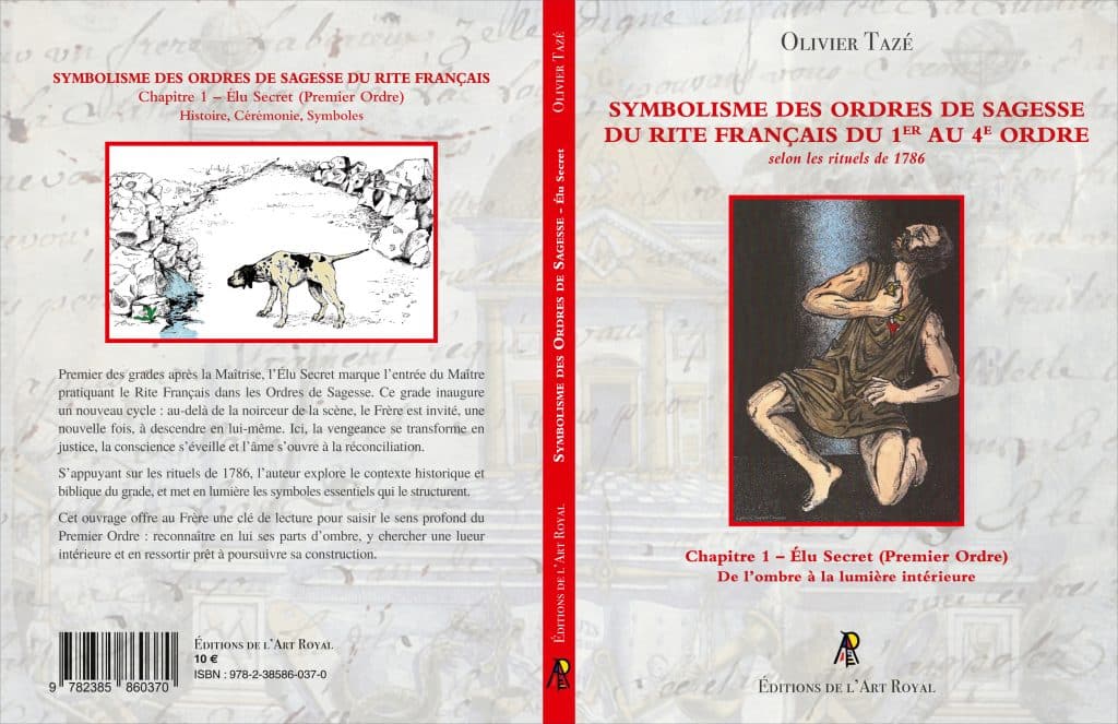 Symbolisme des Ordres de Sagesse du Rite Français du 1er au 4e Ordre, Olivier Tazé