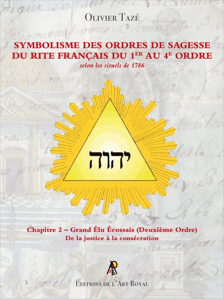 Symbolisme des Ordres de Sagesse du Rite Français du 1er au 4e Ordre, Olivier Tazé