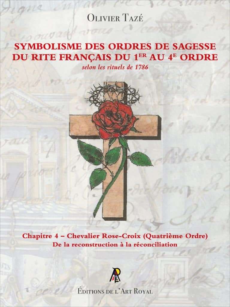Symbolisme des Ordres de Sagesse du Rite Français du 1er au 4e Ordre, Olivier Tazé