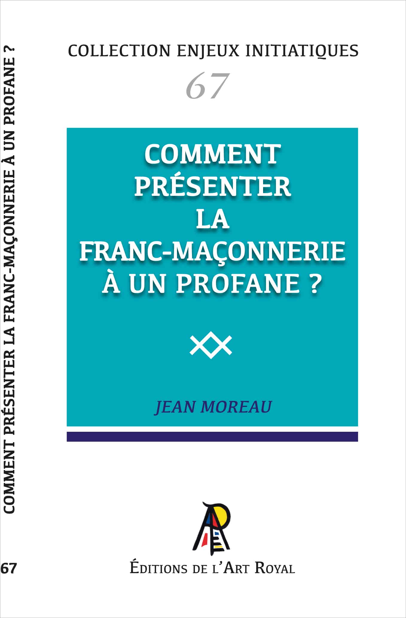 67 - Comment présenter la Franc-Maçonnerie à un profane ?