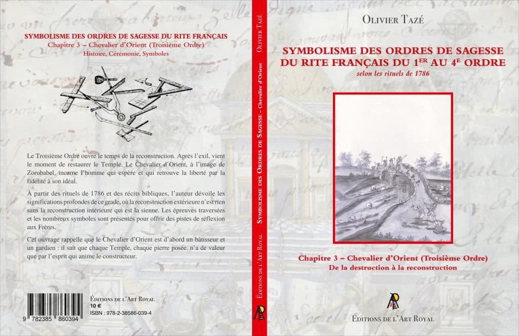 Symbolisme des Ordres de Sagesse du Rite Français du 1er au 4e Ordre, Olivier Tazé