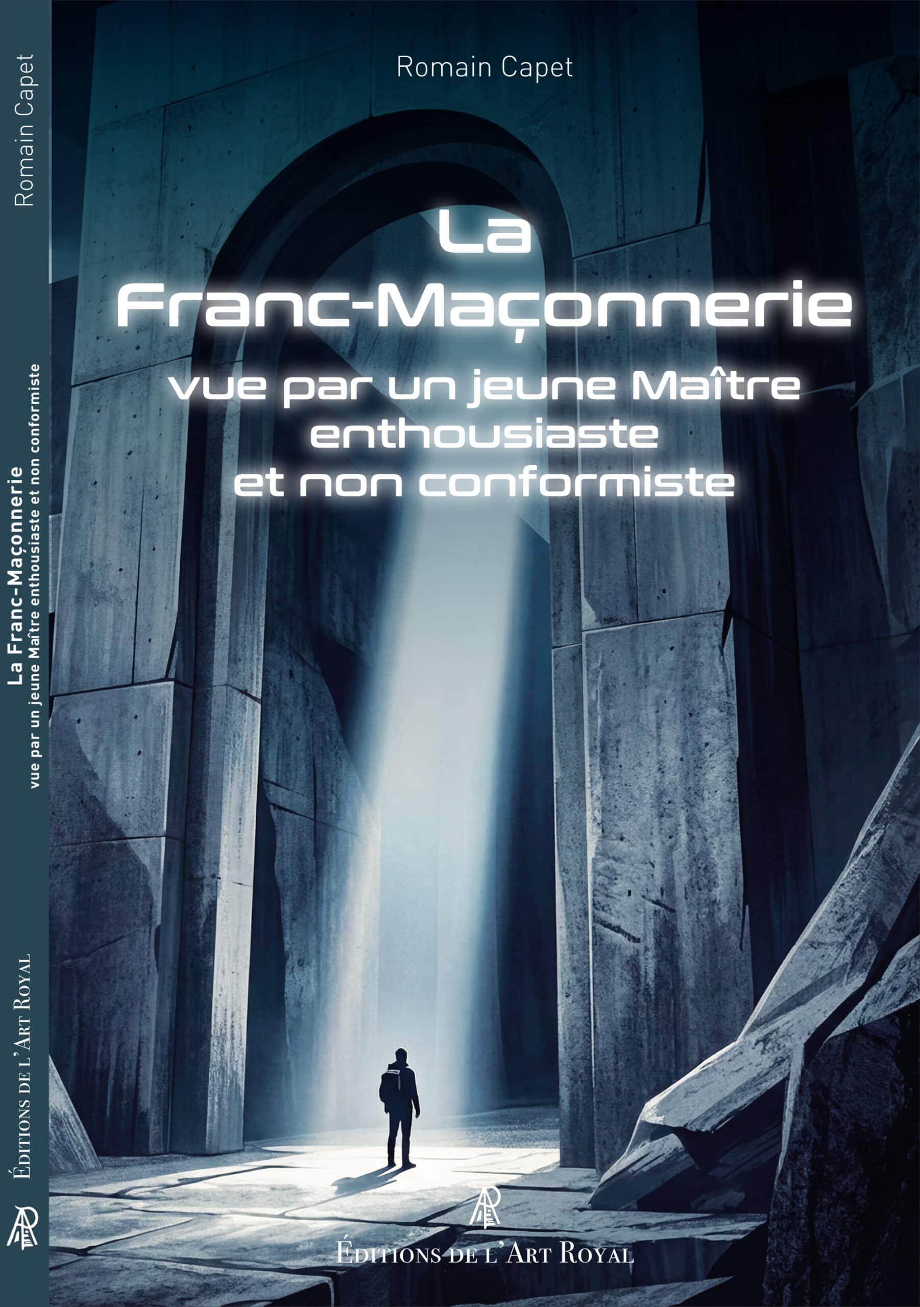 La Franc-Maçonnerie vue par un jeune Maître enthousiaste et non conformiste, Romain Capet