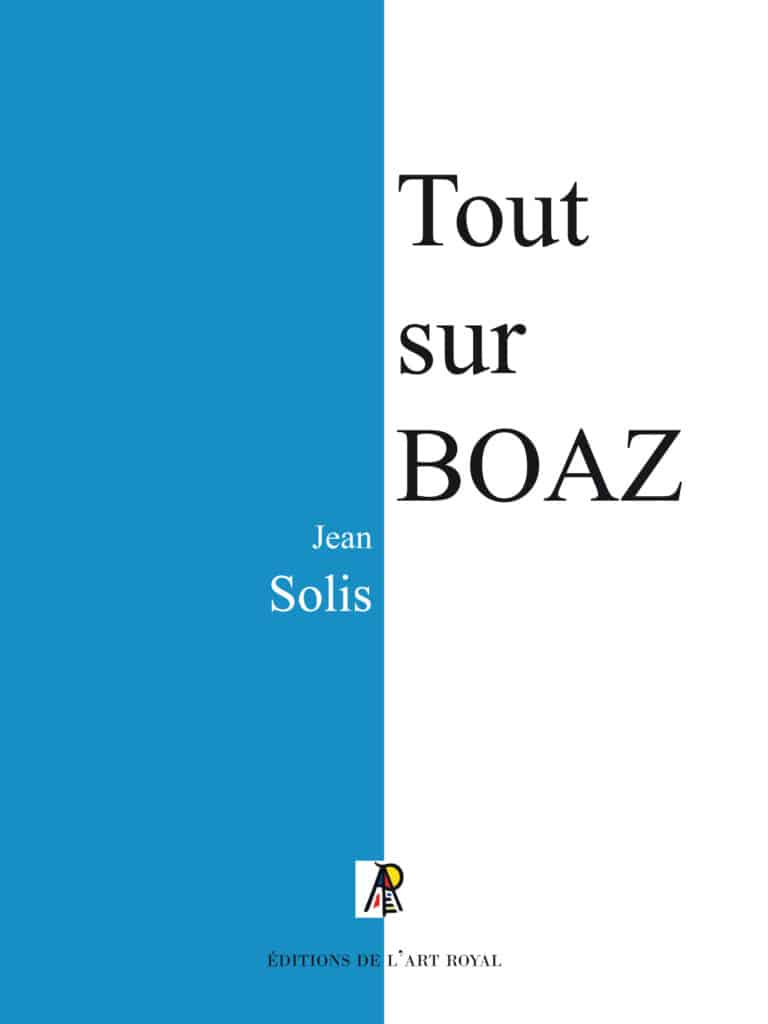 Tout sur BOAZ, 4e édition - Jean Solis