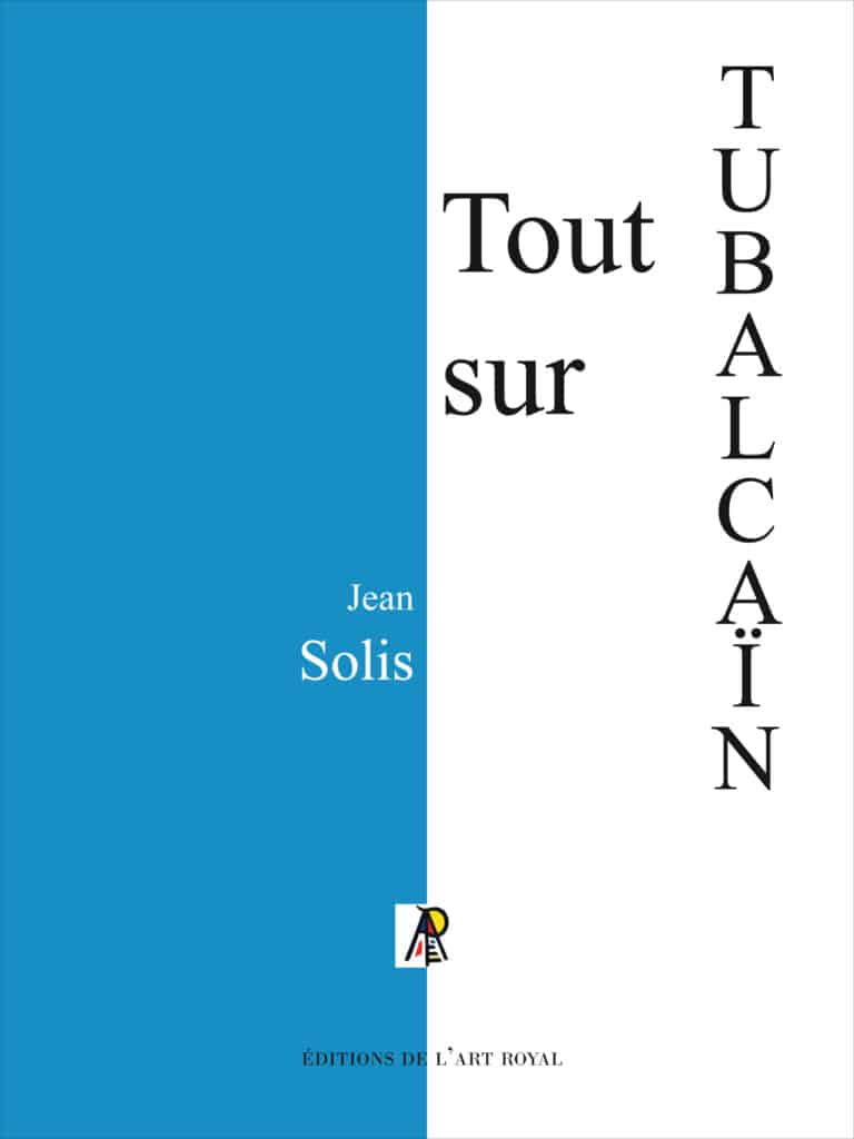 Tout sur TUBALCAIN, 2e édition - Jean Solis