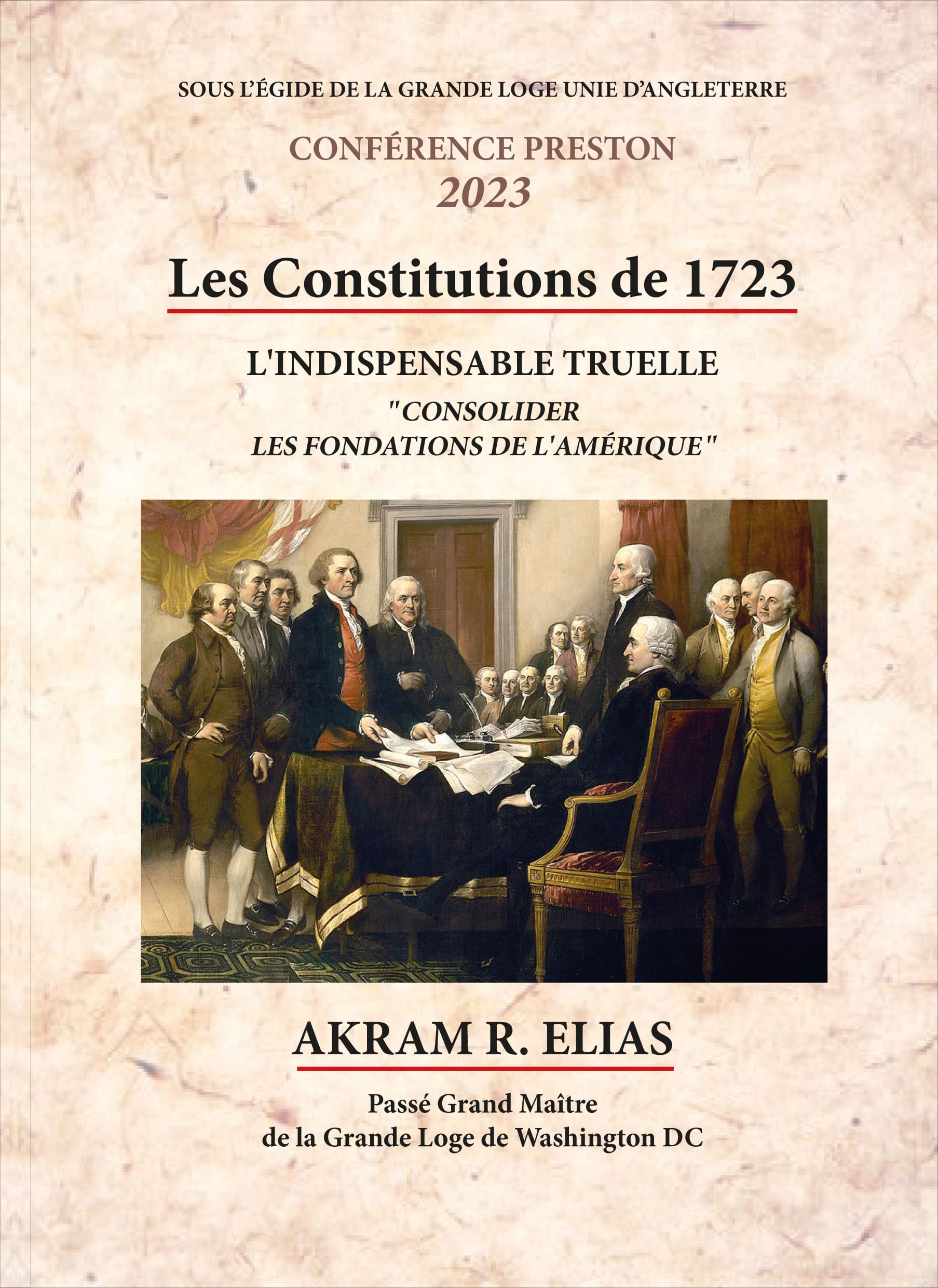 Conférence Preston 2023 - Constitutions de 1723, l'indispensable truelle : "consolider les fondations de l’Amérique", Akram R. Elias